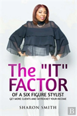 Bertrand.pt - The It Factor Of A Six Figure Stylist (Get More Clients And Skyrocket Your Income)