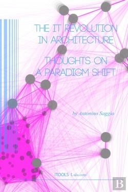 Bertrand.pt - The It Revolution In Architecture. Thoughts On A Paradigm Shift