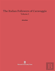 The Italian Followers Of Caravaggio, Volume I