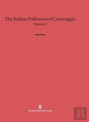 The Italian Followers Of Caravaggio, Volume I