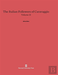 The Italian Followers Of Caravaggio, Volume Ii