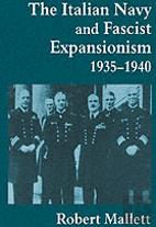 The Italian Navy And Fascist Expansionism, 1935-1940