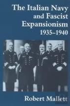 The Italian Navy And Fascist Expansionism, 1935-1940