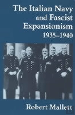 Bertrand.pt - The Italian Navy And Fascist Expansionism, 1935-1940