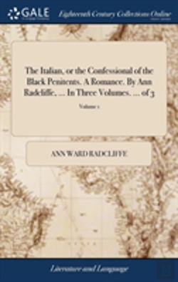 Bertrand.pt - The Italian, Or The Confessional Of The Black Penitents. A Romance. By Ann Radcliffe, ... In Three Volumes. ... Of 3; Volume 1