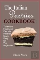 The Italian Pastries Cookbook