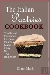 The Italian Pastries Cookbook