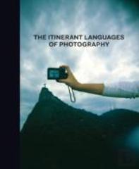 The Itinerant Languages Of Photography