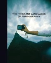 The Itinerant Languages Of Photography