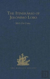 The Itinerario Of Jeronimo Lobo                    Translated By Donald M Lockhart From The Portguese Text. Intro And Notes By C F Beckingham