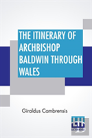 The Itinerary Of Archbishop Baldwin Through Wales