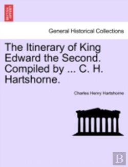 Bertrand.pt - The Itinerary Of King Edward The Second.