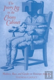 The Ivory Leg In The Ebony Cabinet