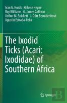 The Ixodid Ticks (Acari: Ixodidae) Of Southern Africa