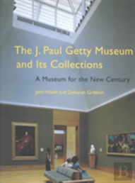 The J. Paul Getty Museum And Its Collections Â€“ A Museum For The New Century