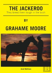 The Jackeroo: They Breed Them Tough In T
