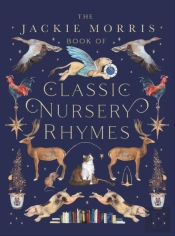 The Jackie Morris Book Of Classic Nursery Rhymes