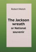 The Jackson Wreath Or National Souvenir