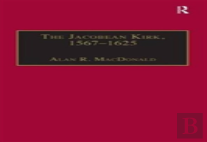 The Jacobean Kirk, 1567â€“1625