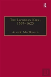 The Jacobean Kirk, 1567â€“1625