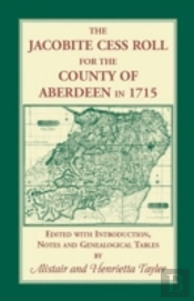 The Jacobite Cess Roll For The County Of Aberdeen In 1715
