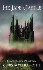 The Jade Castle (Land Of Iyah Book 1)