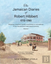 The Jamaican Diaries Of Robert Hibbert 1