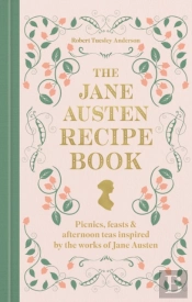 The Jane Austen Recipe Book
