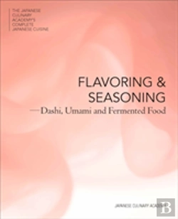 Bertrand.pt - The Japanese Culinary Academy'S Complete Introduction To Japanese Cuisine: Flavor And Seasoning