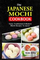 The Japanese Mochi Cookbook