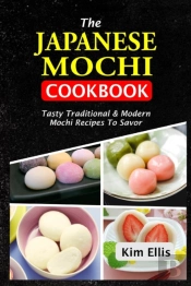 The Japanese Mochi Cookbook