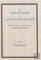The Jaysh Al-Tawshih Of Lisan Al-Din Ibn Al-Khatib