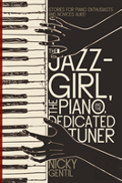 The Jazz-Girl, The Piano, And The Dedicated Tuner