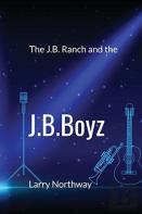 The J.B. Ranch And The J.B.Boyz