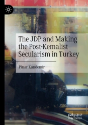 The Jdp And Making The Post-Kemalist Secularism In Turkey