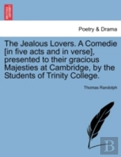 The Jealous Lovers. A Comedie (In Five A