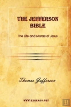 Bertrand.pt - The Jefferson Bible The Life And Morals