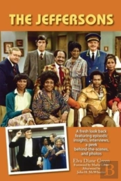 The Jeffersons - A Fresh Look Back Featuring Episodic Insights, Interviews, A Peek Behind-The-Scenes, And Photos