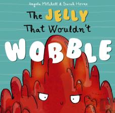 The Jelly That Wouldn'T Wobble