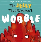 The Jelly That Wouldn'T Wobble