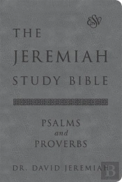 The Jeremiah Study Bible, Esv, Psalms And Proverbs (Gray)