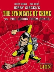 The Jerry Siegel'S Syndicate Of Crime Vs. The Crook From Space