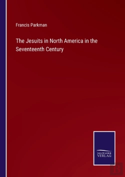 Bertrand.pt - The Jesuits In North America In The Seve