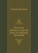 The Jesus Of History And The Jesus Of Tradition Identified
