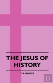 The Jesus Of History