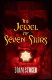 The Jewel Of Seven Stars By Bram Stoker Illustrated Edition