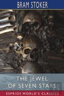 The Jewel Of Seven Stars (Esprios Classics)