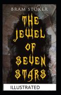 The Jewel Of Seven Stars (Illustrated Edition)