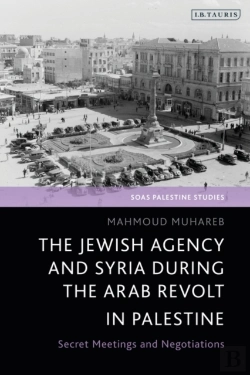 Bertrand.pt - The Jewish Agency And Syria During The Arab Revolt In Palestine