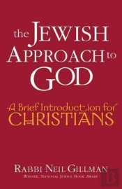 The Jewish Approach To God